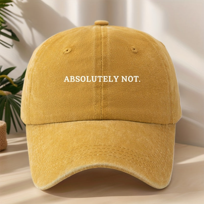 ABSOLUTELY NOT Letter Print High Quality Baseball Cap Classic Washed Retro Dad Hat Soft Comfortable Sweat-Absorbing Breathable Dad Hat Outdoor Casual Sports Shopping Vacation Sunshade Hat