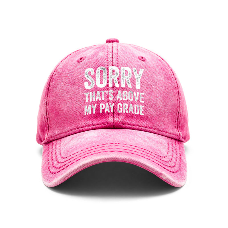 1pc Vintage Washed Unisex Baseball Caps, SORRY THAT'S ABOVE MY PAY GRADE, Graphic Design Print, Adjustable, Suitable for Outdoor Activities And Casual Wear, Gifts for Men And Women, Friends