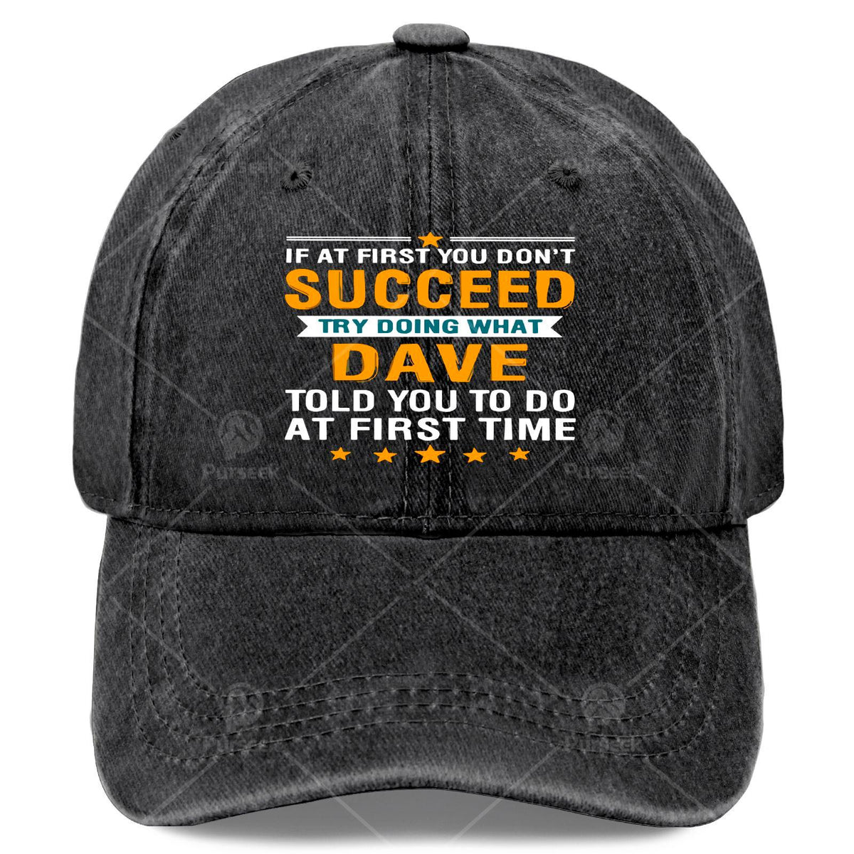 If at First You Dont Succeed Try Doing What Dave Told Youpng Baseball Hat