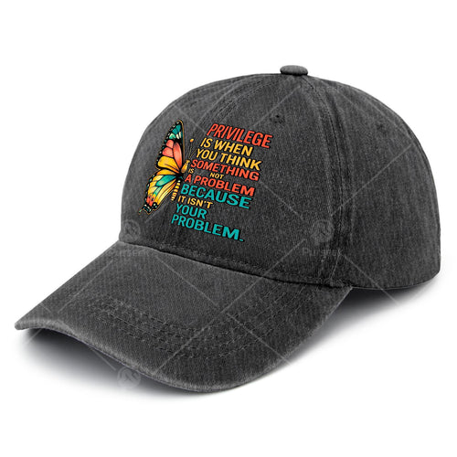 "Privilege" Is When You Think Something Is Not a Problem, Flying Baseball Cap, Unisex