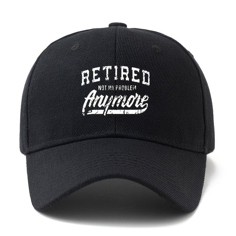A Unisex, Fashionable and Versatile Printed Baseball Cap with the Words "RETIRED NOT MY PROBLEM Anymore, " a Classic Lightweight Outdoor Baseball Cap, Suitable for Outdoor Vacations, Travel, Camping, and Other Casual Occasions. It's Also a Great Choi