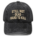 Still Not Dead Baseball Hat Unisex Fashion Washed Distressed Cap