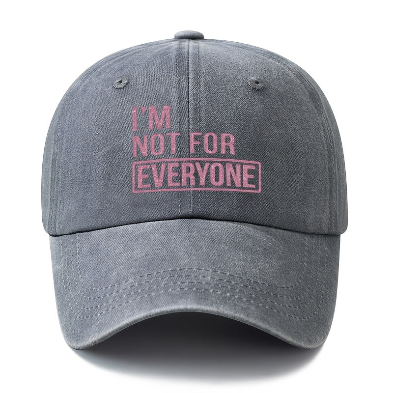 A Stylish And Versatile Unisex Baseball Cap with a Printed Design Saying 'I'M NOT FOR EVERYONE'. This Classic Retro Washed Outdoor Cap Is Lightweight And Features a Curved Brim