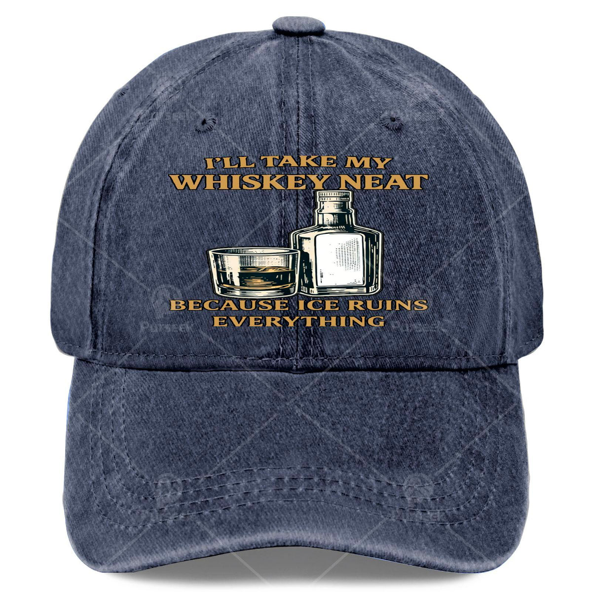 Ill Take My Whiskey Neat Because I Ce Ruins Everything Baseball Hat Unisex