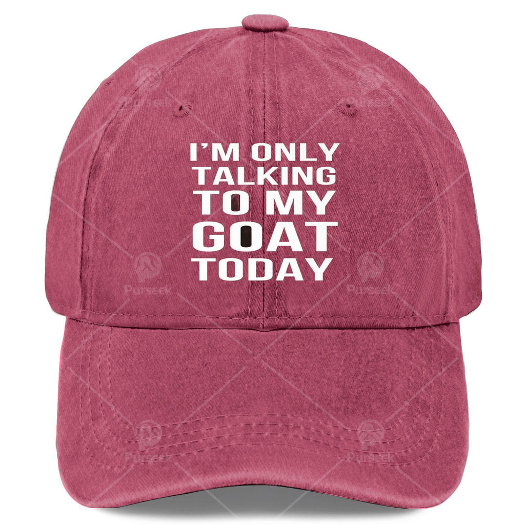 Im Solely Talking to My Goat Today Baseball Hat Unisex Classic Washed Distressed