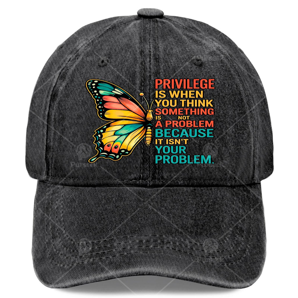 "Privilege" Is When You Think Something Is Not a Problem, Flying Baseball Cap, Unisex