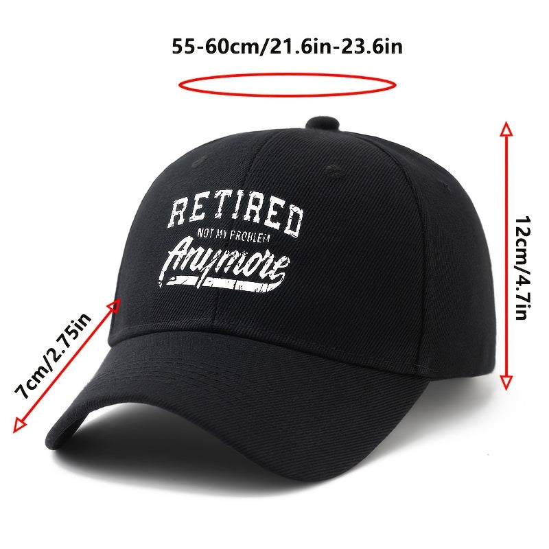 A Unisex, Fashionable and Versatile Printed Baseball Cap with the Words "RETIRED NOT MY PROBLEM Anymore, " a Classic Lightweight Outdoor Baseball Cap, Suitable for Outdoor Vacations, Travel, Camping, and Other Casual Occasions. It's Also a Great Choi