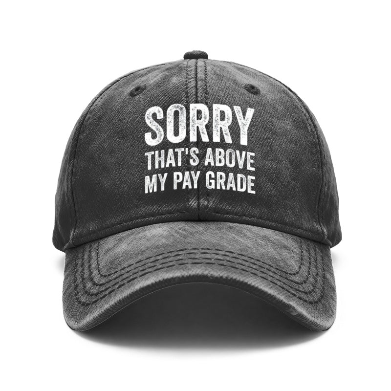 1pc Vintage Washed Unisex Baseball Caps, SORRY THAT'S ABOVE MY PAY GRADE, Graphic Design Print, Adjustable, Suitable for Outdoor Activities And Casual Wear, Gifts for Men And Women, Friends
