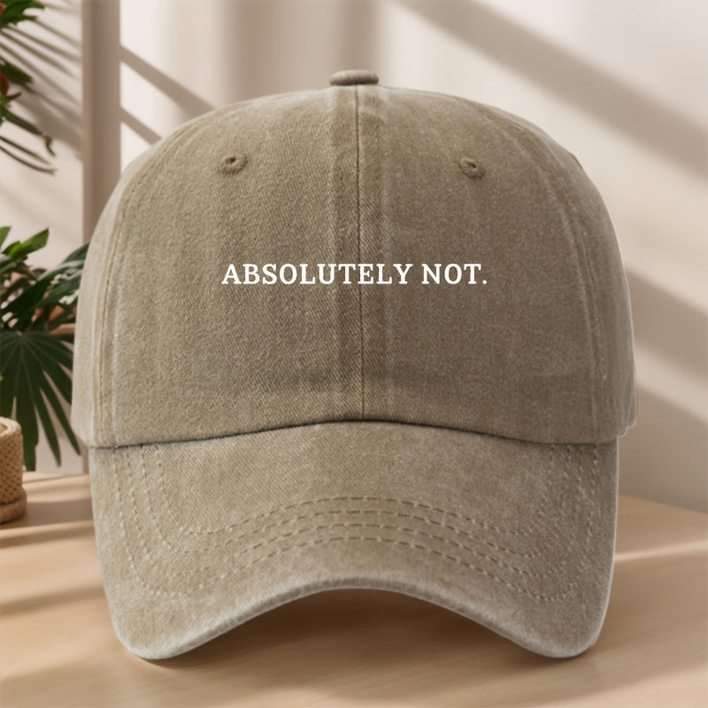 ABSOLUTELY NOT Letter Print High Quality Baseball Cap Classic Washed Retro Dad Hat Soft Comfortable Sweat-Absorbing Breathable Dad Hat Outdoor Casual Sports Shopping Vacation Sunshade Hat
