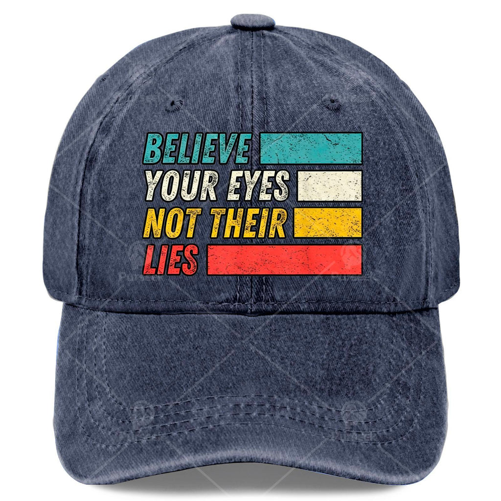 Trust Your Eyes, Don'T Believe Their Lies. Baseball Cap, Unisex, Cool Washed Look