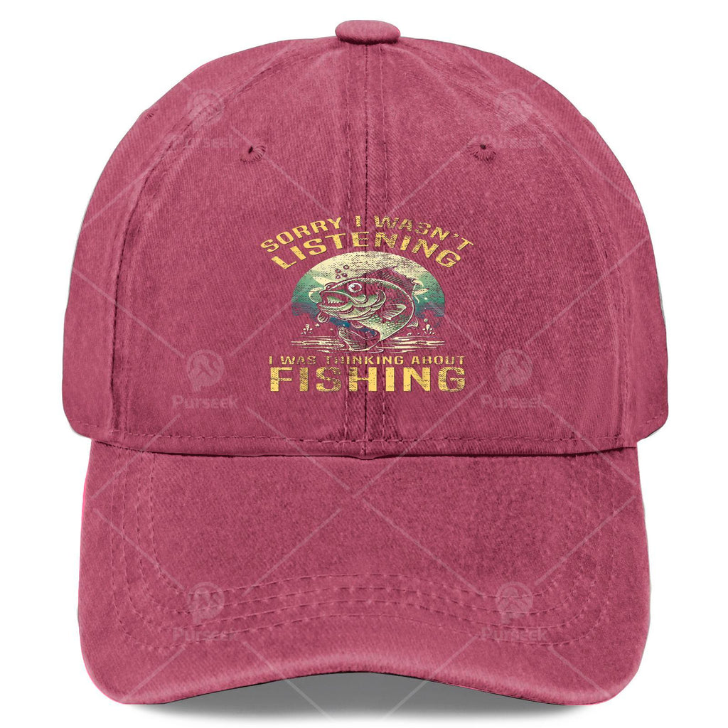 Sorry I Wasnt Listening I Was Thinking about Fishing Baseball Hat Unisex Low