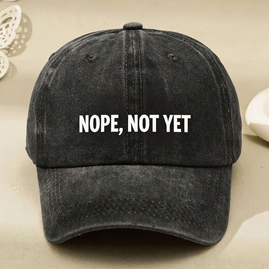 Nope Not Yet Letter Print Vintage Baseball Cap for Men & Women - Retro Full-Print with "Nope Not Yet" Text, Machine Washable Adjustable Cap Suitable for Casual Streetwear, Gifts, Casual Attire