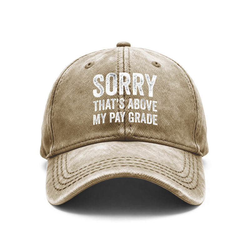 1pc Vintage Washed Unisex Baseball Caps, SORRY THAT'S ABOVE MY PAY GRADE, Graphic Design Print, Adjustable, Suitable for Outdoor Activities And Casual Wear, Gifts for Men And Women, Friends