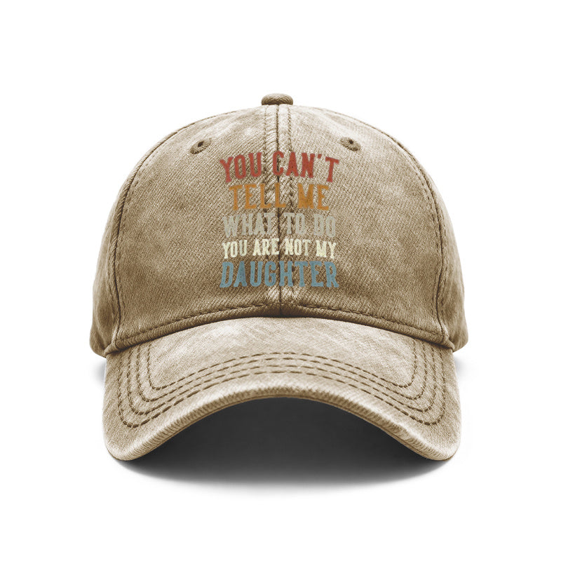 1pc Vintage Washed Unisex Baseball Caps, You Can'T Dictate My Actions, You'Re Not My Daughter, Retro Design Print Pattern, Adjustable, Ideal for Outdoor Activities And Casual Wear, Gifts for Both Men And Women, Friends