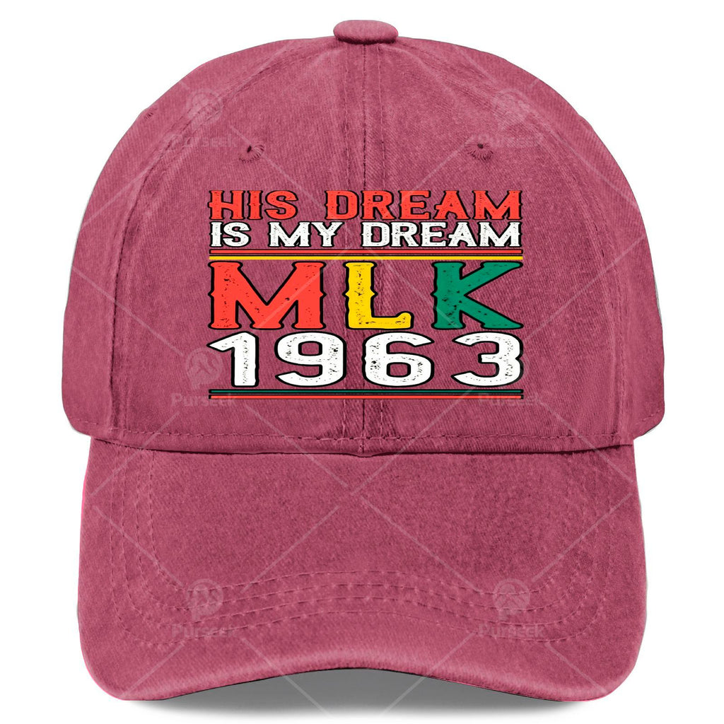 His Dream Is My Dream MLK Day 1963 Black History Month Baseball Hat Unisex Cool