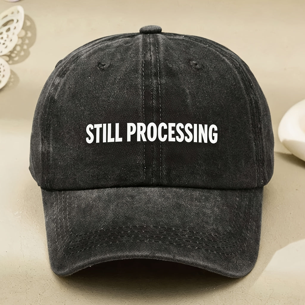 Still Processing Text Graphic Vintage Black Baseball Cap for Men Women Casual Streetwear Anniversary Gift