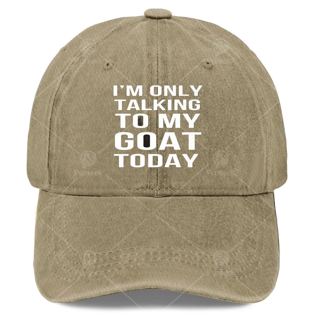 Im Solely Talking to My Goat Today Baseball Hat Unisex Classic Washed Distressed