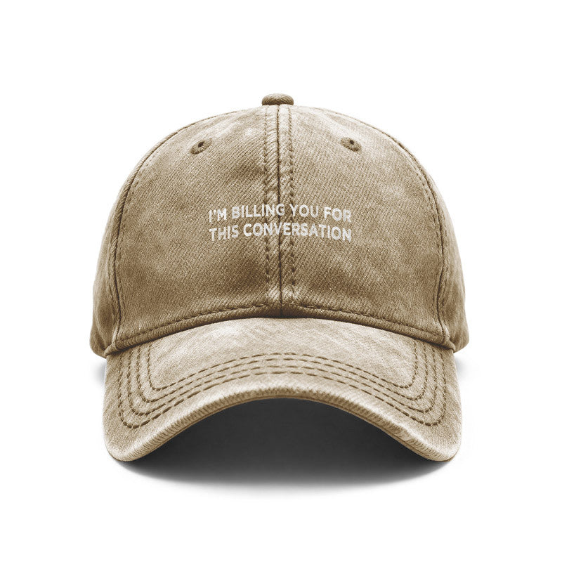 1pc Vintage Washed Unisex Baseball Caps, I' M BILLING YOU for THIS CONVERSATION Text, Sarcastic Design Print Pattern, Adjustable, Suitable for Outdoor Activities and Casual Wear, Gifts for Men and Women, Friends.