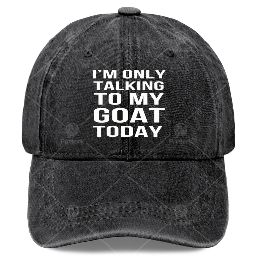 Im Solely Talking to My Goat Today Baseball Hat Unisex Classic Washed Distressed