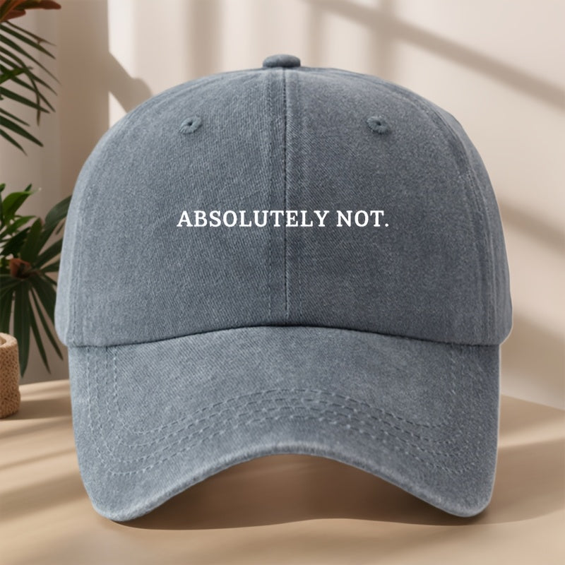 ABSOLUTELY NOT Letter Print High Quality Baseball Cap Classic Washed Retro Dad Hat Soft Comfortable Sweat-Absorbing Breathable Dad Hat Outdoor Casual Sports Shopping Vacation Sunshade Hat