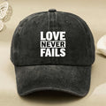 Love Never Fails Inspirational Quote Vintage Baseball Cap for Men Women Casual Street Anniversary Gift
