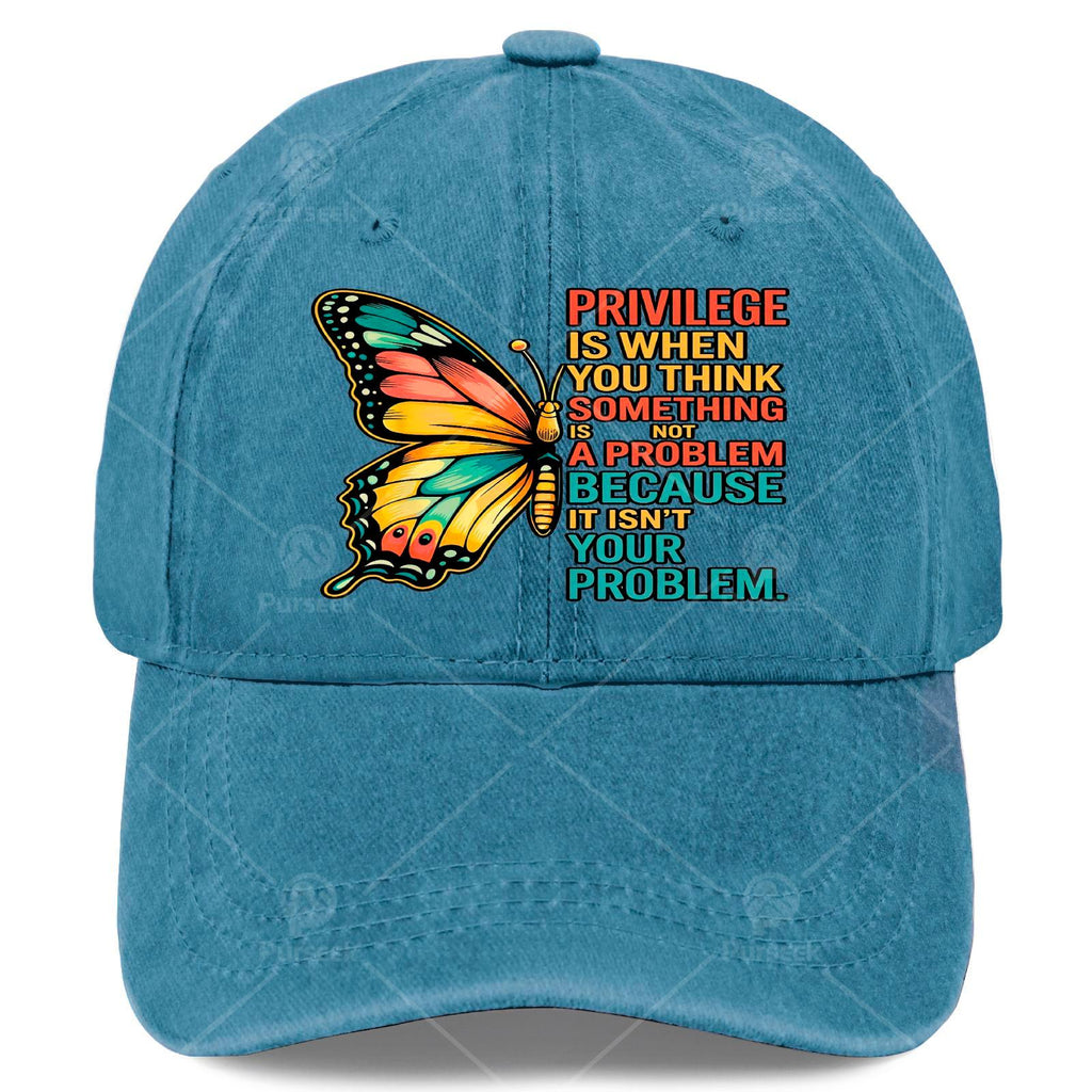"Privilege" Is When You Think Something Is Not a Problem, Flying Baseball Cap, Unisex