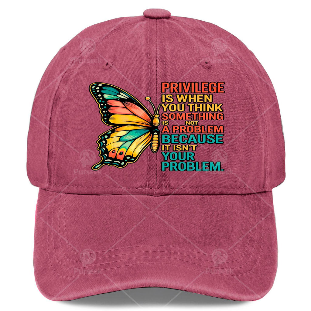 "Privilege" Is When You Think Something Is Not a Problem, Flying Baseball Cap, Unisex