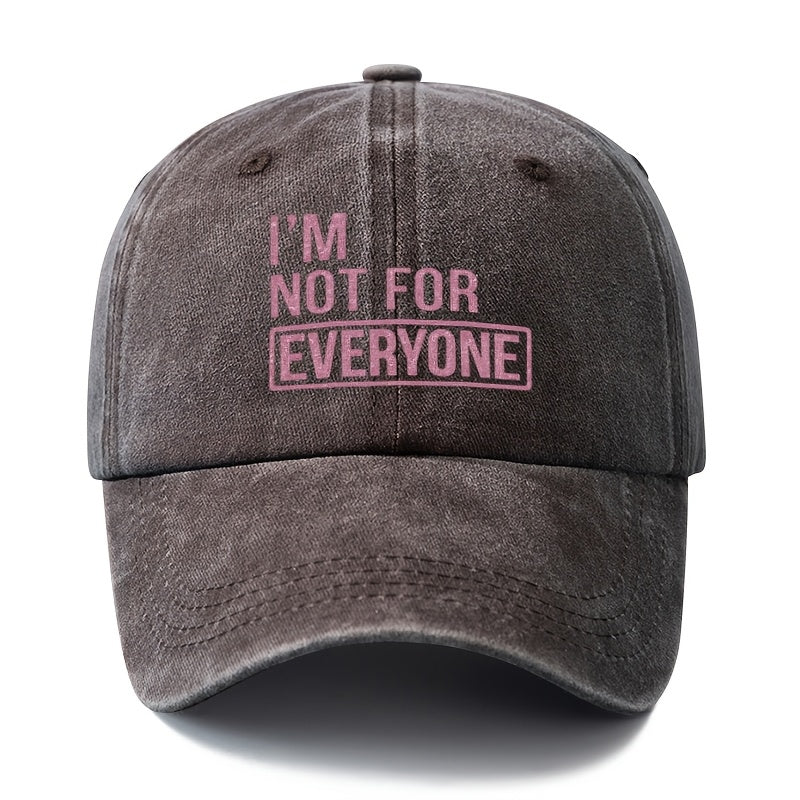 A Stylish And Versatile Unisex Baseball Cap with a Printed Design Saying 'I'M NOT FOR EVERYONE'. This Classic Retro Washed Outdoor Cap Is Lightweight And Features a Curved Brim