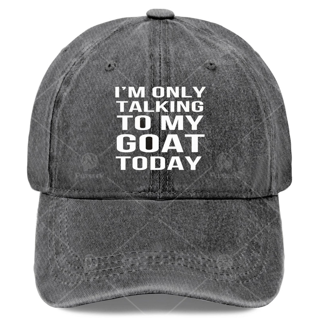 Im Solely Talking to My Goat Today Baseball Hat Unisex Classic Washed Distressed