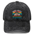 Sorry, I Wasn't Paying Attention. I Was Thinking About a Fishing Baseball Cap, Unisex Style