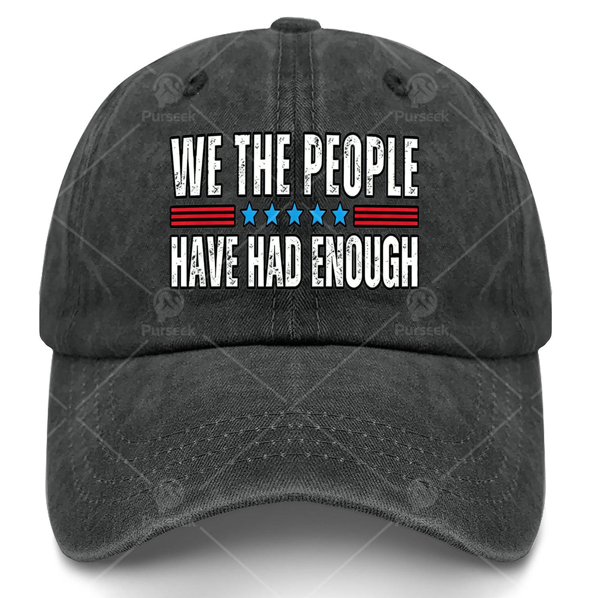 Unisex Fashionable Cap with a Washed And Distressed Look That Says 'We The People Have Had Enough' on It