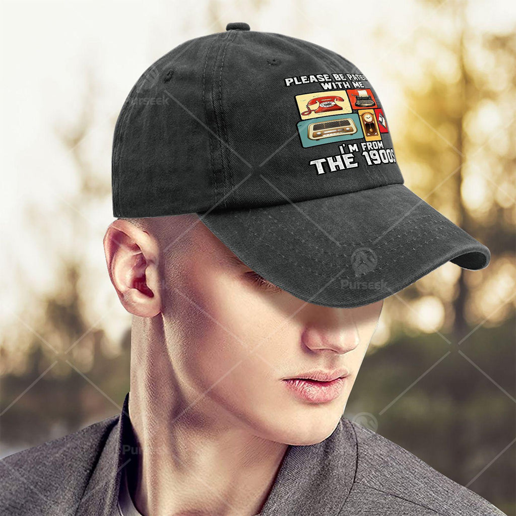 Please Be Patient with Me Im from The 1900s Funny Vintage Baseball Hat Unisex
