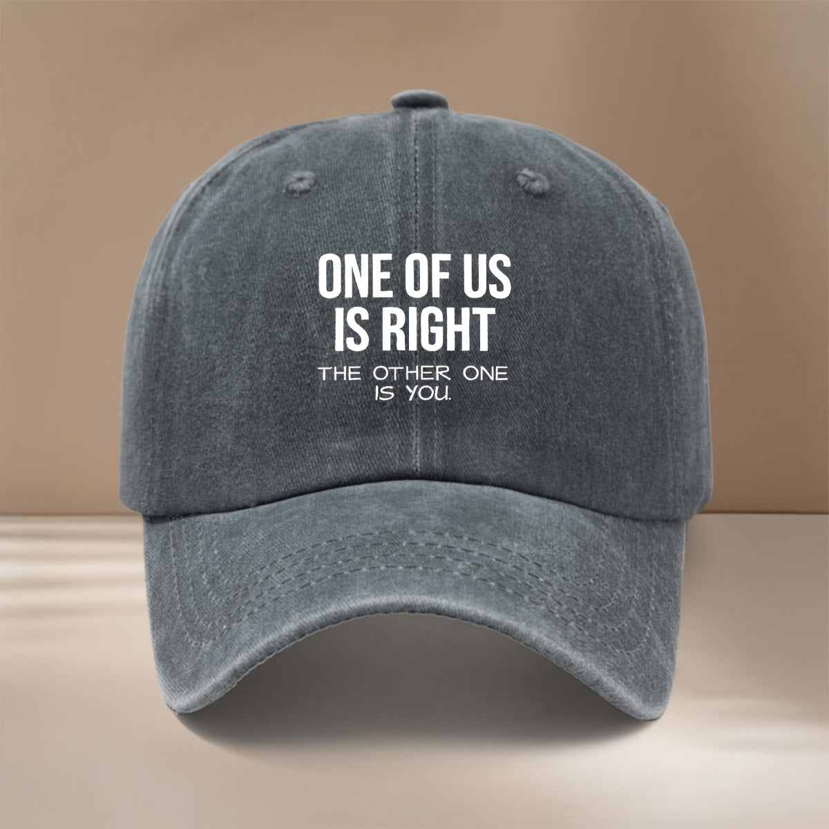 Baseball Cap with "ONE OF US IS RIGHT, THE OTHER ONE IS YOU" Text Graphic. Four-season Universal Comfortable Hip-hop Hat, Unisex Six-panel Cap. Lightweight and  Snapback Cap for Vacations, Travel, Dinners, and Camping. Features a Curved Brim That