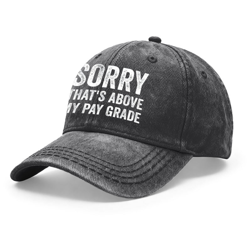 1pc Vintage Washed Unisex Baseball Caps, SORRY THAT'S ABOVE MY PAY GRADE, Graphic Design Print, Adjustable, Suitable for Outdoor Activities And Casual Wear, Gifts for Men And Women, Friends