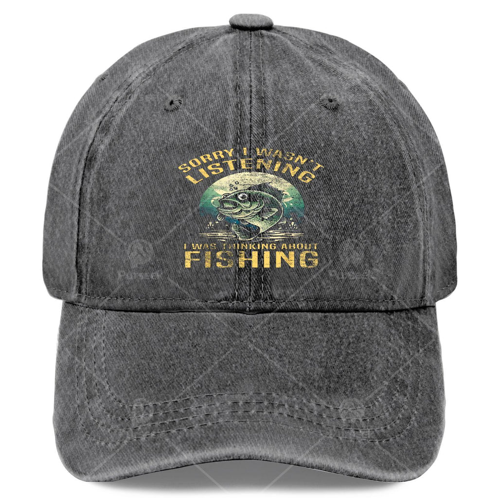 Sorry I Wasnt Listening I Was Thinking about Fishing Baseball Hat Unisex Low