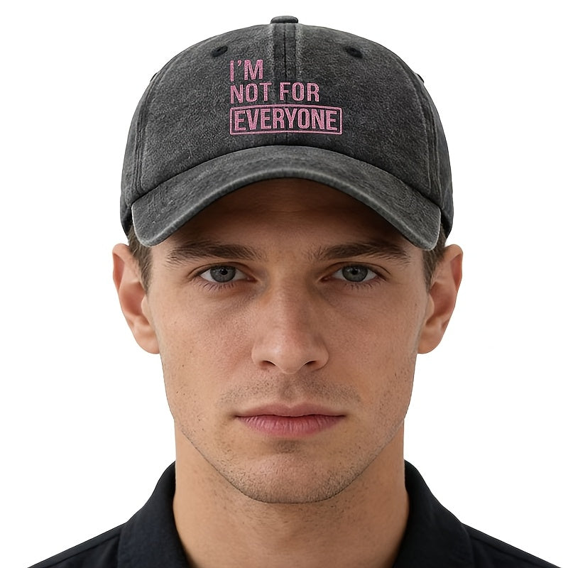 A Stylish And Versatile Unisex Baseball Cap with a Printed Design Saying 'I'M NOT FOR EVERYONE'. This Classic Retro Washed Outdoor Cap Is Lightweight And Features a Curved Brim