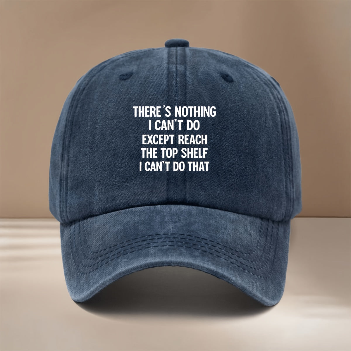 This Is a Baseball Cap with the Printed Design "THERE's NOTHING I CAN'T DO EXPT REACH THE TOP LF I CAN'T DO THAT". It Is a Lightweight, Trendy, and Adjustable Casual Hat Suitable for Both Men and Women. This Comfortable and  Snapback Cap Is Perfect