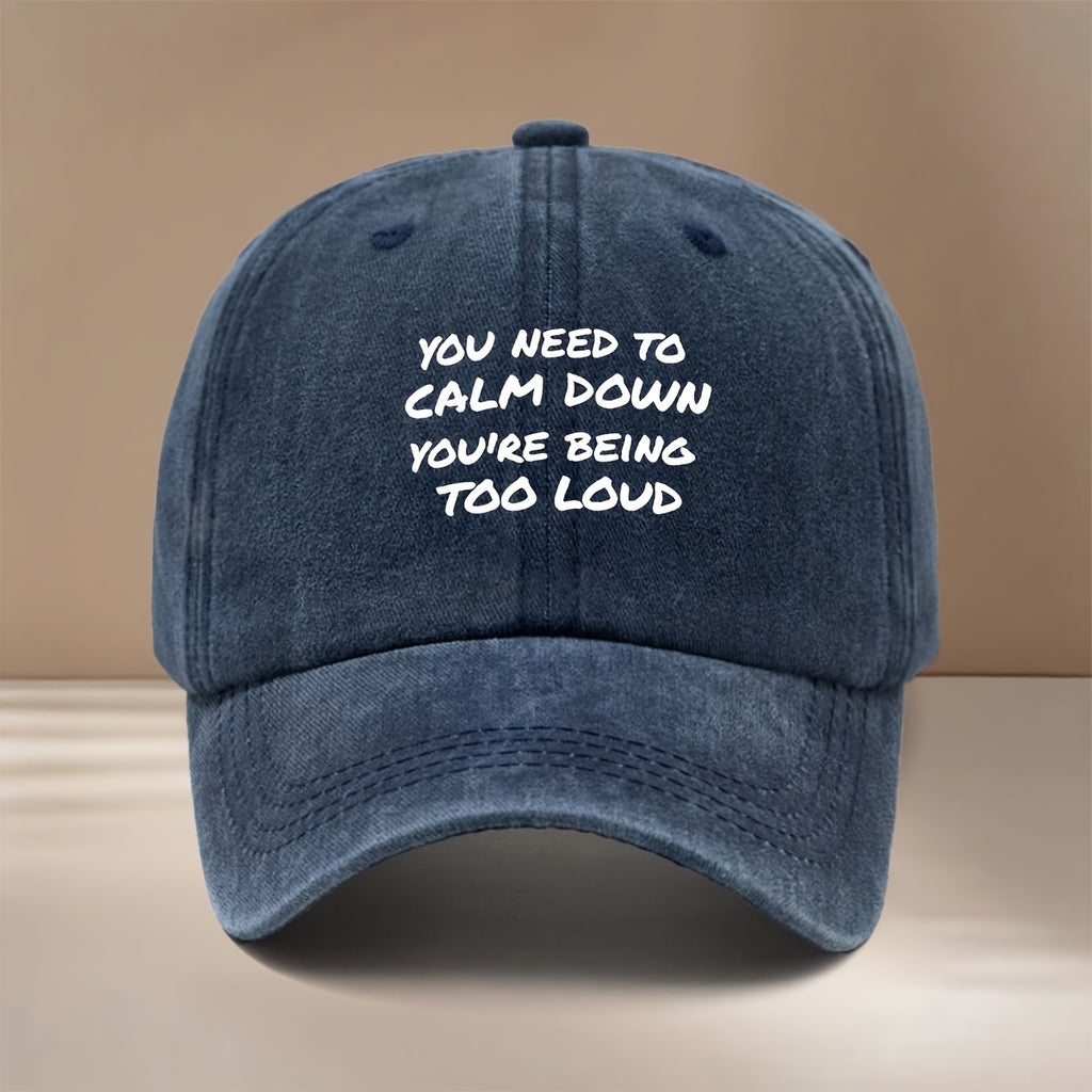This Is a Baseball Cap Featuring the "YOU NEED to CALM DOWN YOU'RE BEING TOO LOUD" Print. It's a , Lightweight, and Adjustable-sized Casual Hat Suitable for Both Men and Women. The Simple and Stylish Duckbill Cap Is Perfect for Outdoor Sports