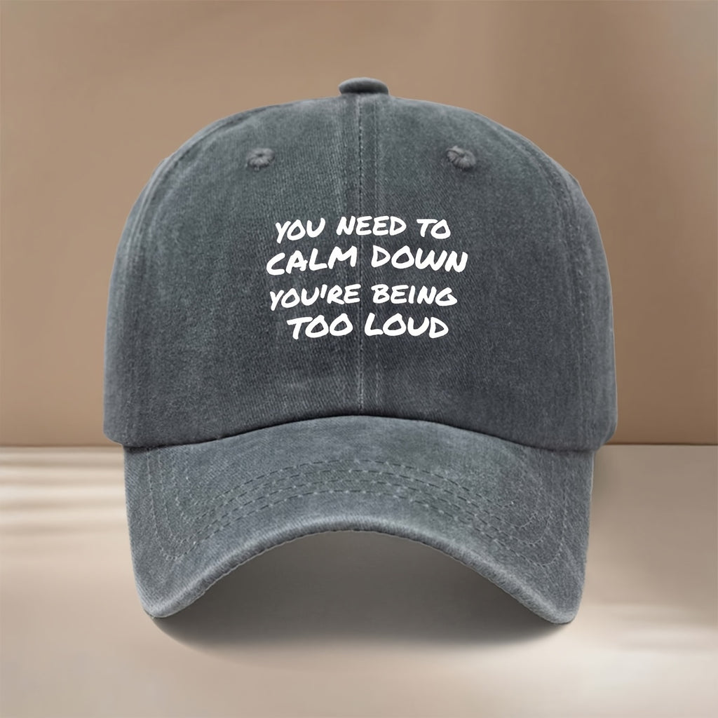 This Is a Baseball Cap Featuring the "YOU NEED to CALM DOWN YOU'RE BEING TOO LOUD" Print. It's a , Lightweight, and Adjustable-sized Casual Hat Suitable for Both Men and Women. The Simple and Stylish Duckbill Cap Is Perfect for Outdoor Sports