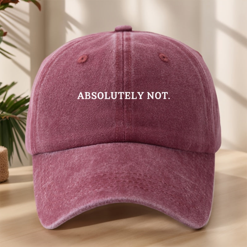 ABSOLUTELY NOT Letter Print High Quality Baseball Cap Classic Washed Retro Dad Hat Soft Comfortable Sweat-Absorbing Breathable Dad Hat Outdoor Casual Sports Shopping Vacation Sunshade Hat
