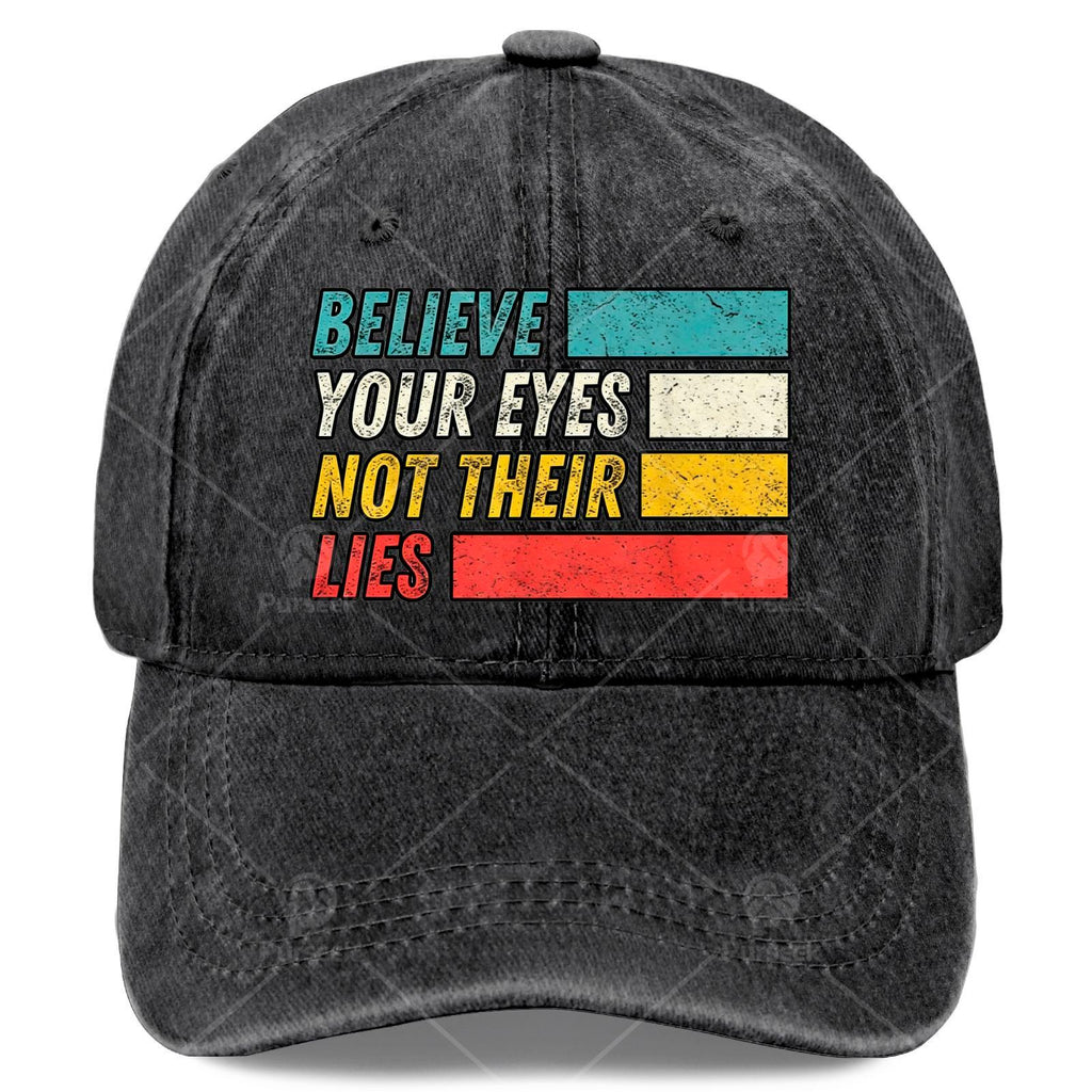 Trust Your Eyes, Don'T Believe Their Lies. Baseball Cap, Unisex, Cool Washed Look