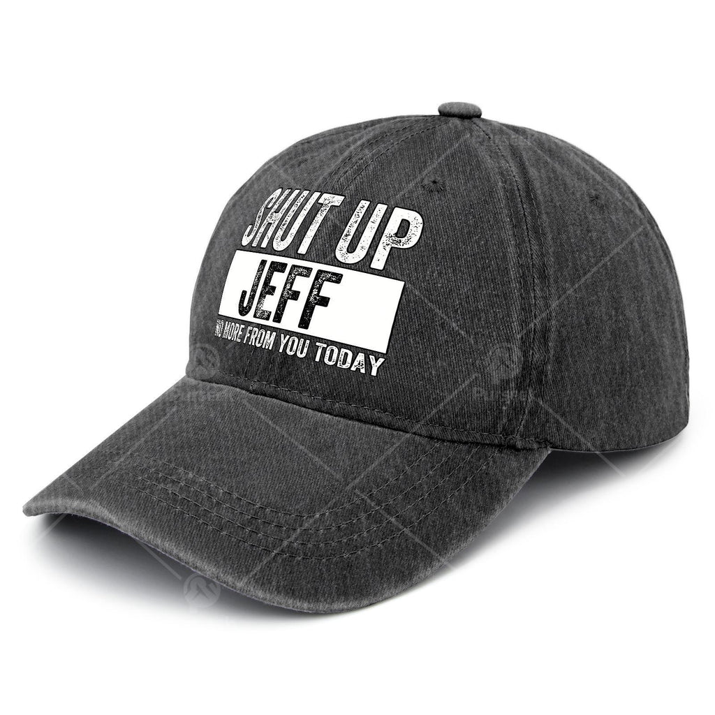 Shut Up Jeff No More from You Today Vintage Baseball Hat Unisex Low Profile