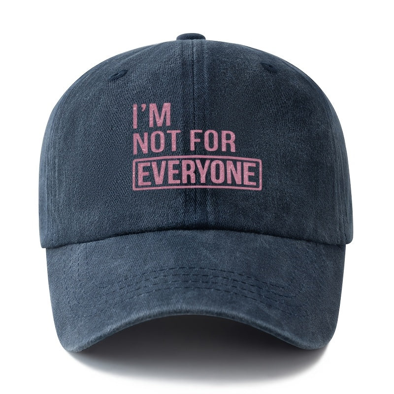 A Stylish And Versatile Unisex Baseball Cap with a Printed Design Saying 'I'M NOT FOR EVERYONE'. This Classic Retro Washed Outdoor Cap Is Lightweight And Features a Curved Brim