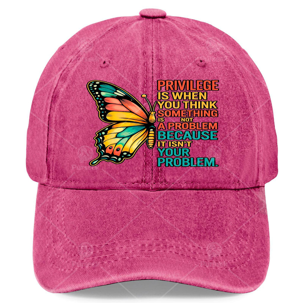 "Privilege" Is When You Think Something Is Not a Problem, Flying Baseball Cap, Unisex