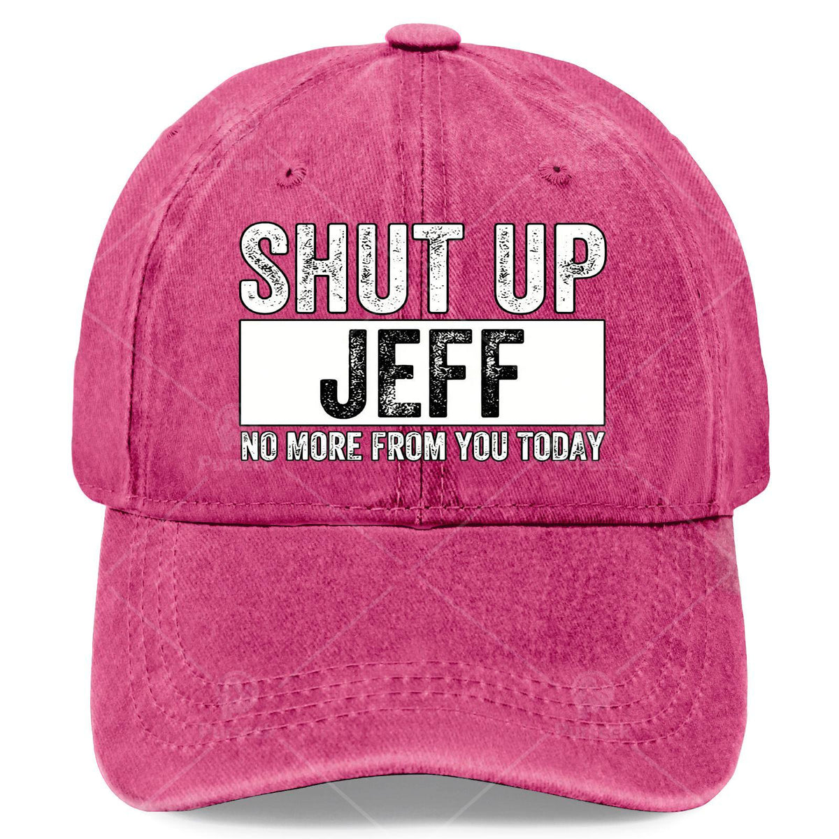 Shut Up Jeff No More from You Today Vintage Baseball Hat Unisex Low Profile