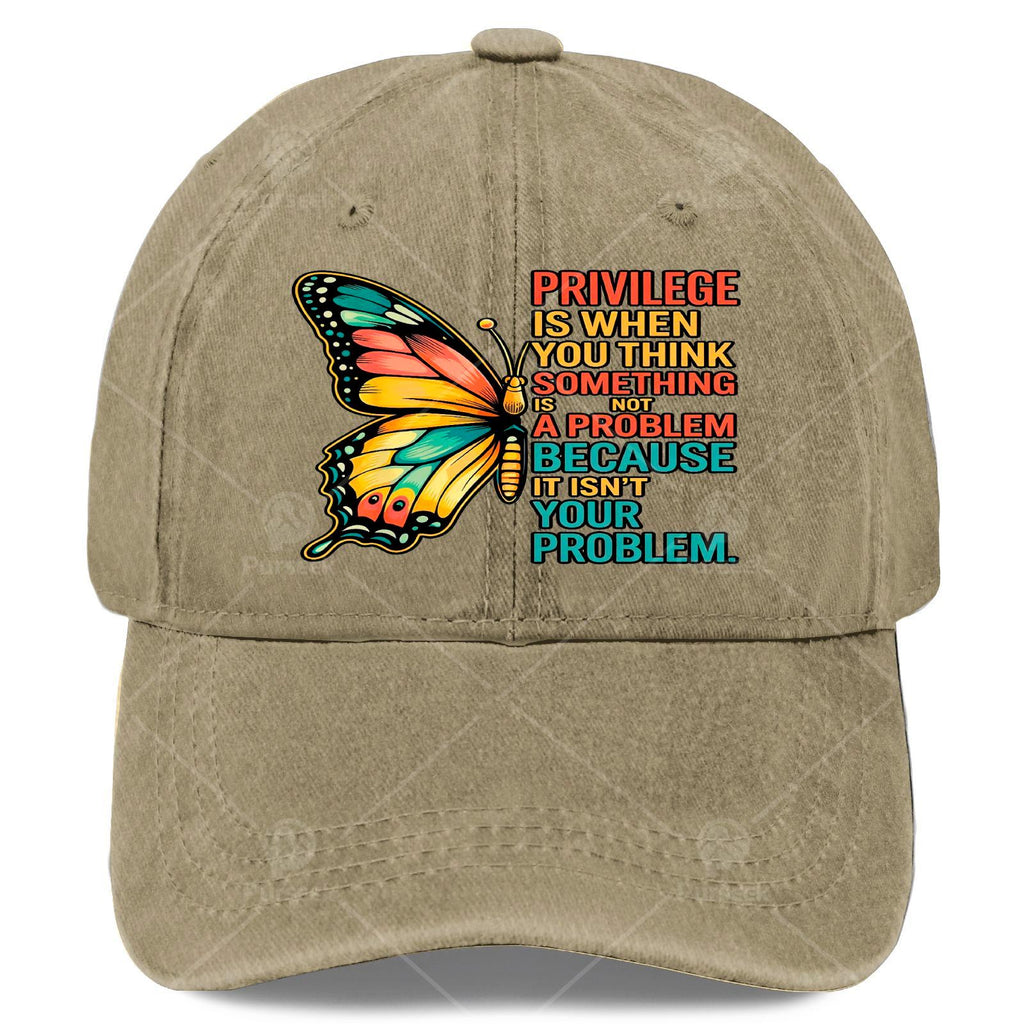 "Privilege" Is When You Think Something Is Not a Problem, Flying Baseball Cap, Unisex